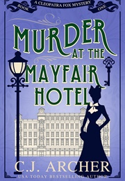 Murder at the Mayfair Hotel (C.J. Archer)