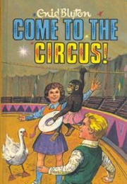 Come to the Circus! (Enid Blyton)