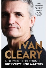 Not Everything Counts but Everything Matters (Ivan Cleary)