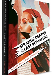 Strange Death of the Last Romantic (Moses Yuriyvich Mikheyev)