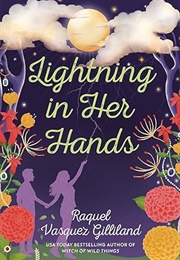 Lightning in Her Hands (Raquel Vasquez Gilliland)