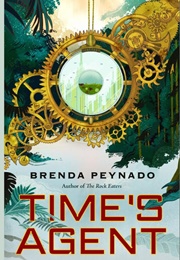 Time&#39;s Agent (Brenda Peynado)