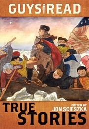 Guys Read: True Stories (Jon Scieszka)