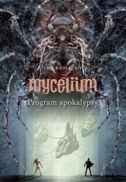 Program Apokalypsy  (Mycelium #8) (Vilma Kadlečková)