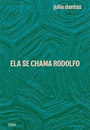 Ela Se Chama Rodolfo (Julia Dantas)