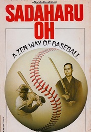 Sadaharu Oh: A Zen Way of Baseball (Oh, Sadaharu)
