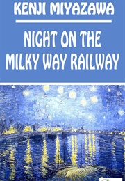 Night on the Milky Way Railway (Kenji Miyazawa)