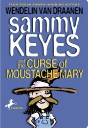 Sammy Keyes and the Curse of Moustache Mary (Wendelin Van Draanen)