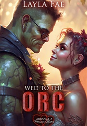 Wed to the Orc (Layla Fae)