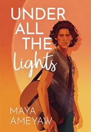 Under All the Lights (Maya Ameyaw)