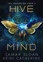 Hive Mind (Tamar Sloan &amp; Heidi Catherine)