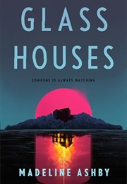 Glass Houses (Madeline Ashby)