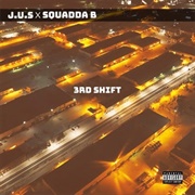 3rd Shift - J.U.S/Squadda