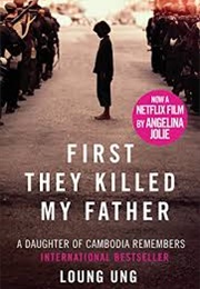 First They Killed My Father (Loung Ung)