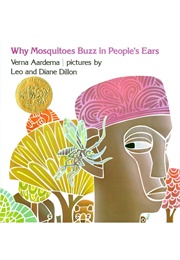 Why Mosquitoes Buzz in People&#39;s Ears (Verna Aardema      Ill. Leo and Diane Dillon)