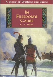 In Freedom&#39;s Cause (G. A. Henty)