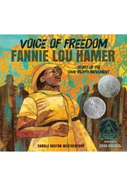 Voice of Freedom: Fannie Lou Hamer, Spirit of the Civil Rights Movement (Carole Boston Weatherford      Ill. Ekua Holmes)