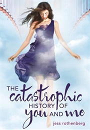 The Catasrophic History of You and Me (Jess Rothenberg)