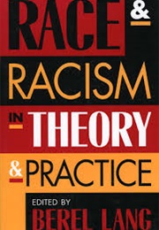 Race and Racism in Theory and Practice (Edited by Berel Lang)