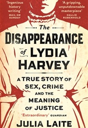 The Disappearance of Lydia Harvey (Julia Laite)