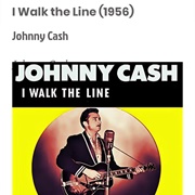 #18 I Walk the Line by Johnny Cash