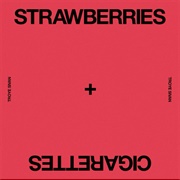 Strawberries &amp; Cigarettes - Troye Sivan