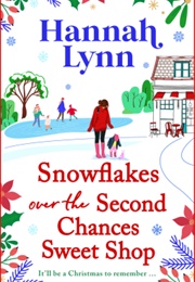 Snowflakes Over the Second Chances Sweet Shop (Hannah Lynn)