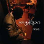 The Roy Hargrove Quintet - Earfood