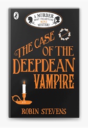 The Case of the Deepdean Vampire (Robin Stevens)