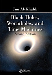 Black Holes, Wormholes and Time Machines (Jim Al-Khalili)