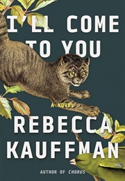 I&#39;ll Come to You (Rebecca Kauffman)