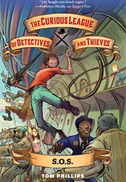 The Curious League of Detectives and Thieves: S.O.S. (Tom Phillips)