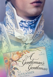 A Gentleman&#39;s Gentleman (TJ Alexander)