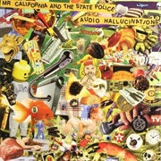 Mr. California and the State Police - Audio Hallucinations