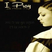 I Pray (Never Forget)- Amanda Perez