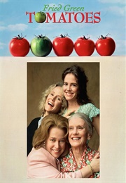 Fried Green Tomatoes (1991)