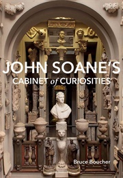 John Soane&#39;s Cabinet of Curiosities (Bruce Boucher)