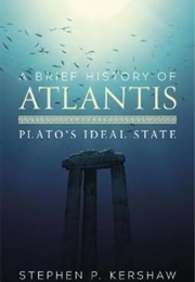 A Brief History of Atlantis (Kershaw, Stephen P.)