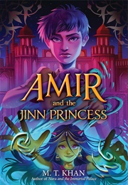 Amir and the Jinn Princess (M.T. Khan)