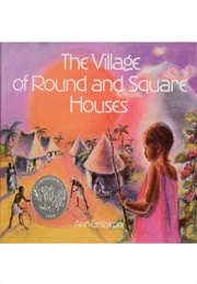 The Village of Round and Square Houses (Ann Grifalconi)