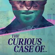 The Curious Case Of…