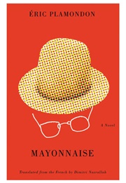 Mayonnaise (Eric Plamondon)