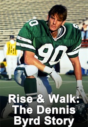 Rise &amp; Walk: The Dennis Byrd Story (1994)