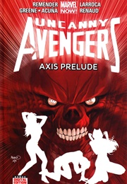 Uncanny Avengers (2012), Vol. 5: AXIS Prelude (Rick Remender)