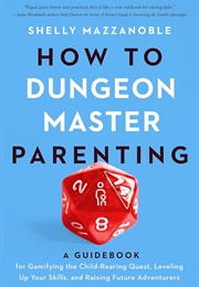 How to Dungeon Master Parenting (Shelly Mazzanoble)