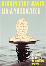 Reading the Waves: A Memoir (Lidia Yuknavitch)