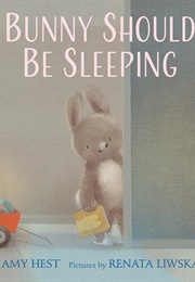 Bunny Should Be Sleeping (Amy Hest)