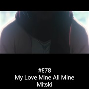 #1379 My Love Mine All Mine by Mitski