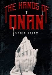 The Hands of Onan (Chris Delio)