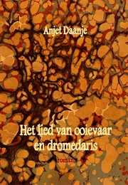 Het Lied Van Ooievaar En Dromedaris (Anjet Daanje)